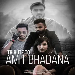 Tribute To Amit Bhadana